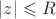 $|z| \leqslant R$