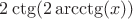 $2\ctg(2\arcctg(x))$