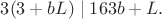 $\displaystyle 3(3+bL)\mid 163b+L.$