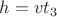 $h=vt_3$