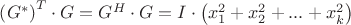 ${\left( {{G^*}} \right)^T} \cdot G = {G^H} \cdot G = I \cdot \left( {x_1^2 + x_2^2 + ... + x_k^2} \right)$