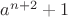 $a^{n+2}+1$