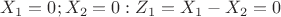 $X_1=0;X_2=0: Z_1=X_1-X_2=0$