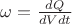 $\omega=\frac{dQ}{dVdt}$