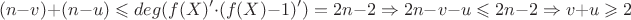 $$(n - v) + (n - u) \leqslant deg(f(X)' \cdot (f(X)-1)') = 2n-2 \Rightarrow 2n - v - u \leqslant 2n-2 \Rightarrow v+u \geqslant 2$$ $$(n - v) + (n - u) \leqslant deg(f(X)' \cdot (f(X)-1)') = 2n-2 \Rightarrow 2n - v - u \leqslant 2n-2 \Rightarrow v+u \geqslant 2$$