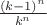 $\frac{(k-1 )^n}{k^n}$