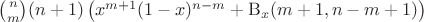$\binom{n}{m} (n + 1) \left( x^{m+1} (1-x)^{n-m} + \mathrm B_x(m+1,n-m+1) \right)$
