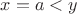 $x = a < y$