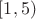 $[1, 5)$