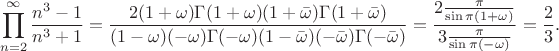$$
\prod_{n=2}^\infty \frac{n^3-1}{n^3+1}
=\frac{2(1+\omega)\Gamma(1+\omega)(1+\bar\omega)\Gamma(1+\bar\omega)}
{(1-\omega)(-\omega)\Gamma(-\omega)
(1-\bar\omega)(-\bar\omega)\Gamma(-\bar\omega)}
=\frac{2\frac{\pi}{\sin\pi(1+\omega)}}{3\frac{\pi}{\sin\pi(-\omega)}}
=\frac23 .
$$