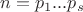 $n=p_1...p_s$