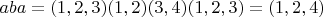 $aba = (1,2,3)(1,2)(3,4)(1,2,3) = (1,2,4)$