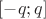 $[-q;q]$