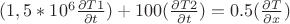 $(1,5*10^6\frac{\partial T1}{\partial t})+100(\frac{\partial T2}{\partial t})=0.5(\frac{\partial T}{\partial x})$
