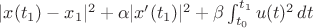 $|x(t_1)-x_1|^2 + \alpha |x'(t_1)|^2+\beta \int_{t_0}^{t_1}u(t)^2\,dt$