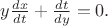 $y\frac{dx}{dt}+\frac{dt}{dy}=0.$