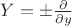 $Y=\pm\frac{\partial}{\partial{y}}$