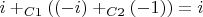 $i+_{C1}((-i)+_{C2}(-1))=i$