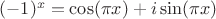 $(-1)^x = \cos(\pi x) + i \sin(\pi x)$