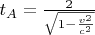 $t_A=\frac{2}{\sqrt{1-\frac{v^2}{c^2}}}$