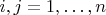 $i,j=1,\ldots,n$