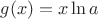 $g(x)=x\ln a$