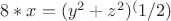 $8*x = (y^2+z^2)^(1/2)$