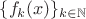 $\{f_k(x)\}_{k\in\mathbb{N}}$ $\{f_k(x)\}_{k\in\mathbb{N}}$