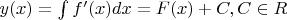 $y(x) = \int f'(x)dx=F(x)+C, C\in R$