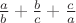 $\frac{a}{b}+\frac{b}{c}+\frac{c}{a}$