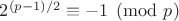 $2^{(p-1)/2} \equiv -1 \pmod{p}$