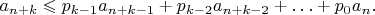 $$a_{n+k}\leqslant p_{k-1}a_{n+k-1}+p_{k-2}a_{n+k-2}+\ldots+p_0a_n.$$