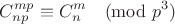 $$C_{np}^{mp} \equiv C_{n}^m \pmod{p^3}$$