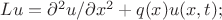 $Lu=\partial^2 u/\partial x^2+q(x)u(x,t);$