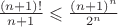 $ \frac{(n+1)!}{n+1} \leqslant \frac{(n+1)^n}{2^n}$