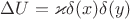 $\Delta U = \varkappa \delta (x) \delta (y) $\Delta U = \varkappa \delta (x) \delta (y)