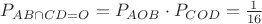 $P_{AB \cap CD = O} =P_{AOB} \cdot P_{COD} = \frac{1}{16}$