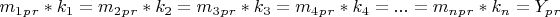 $ m_1_ p_r*k_1= m_2_ p_r*k_2=m_3_ p_r*k_3=m_4_ p_r*k_4=
...=m_ n_ p_r*k_n=Y_ p_r $