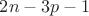 $2n-3p-1$