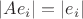 $|Ae_i|=|e_i|$