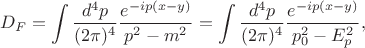 $$D_F=\int\frac{d^4p}{(2\pi)^4}\frac{e^{-ip(x-y)}}{p^2-m^2}=\int\frac{d^4p}{(2\pi)^4}\frac{e^{-ip(x-y)}}{p_0^2-E_p^2},$$