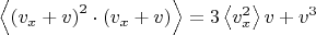 $\left< \left(v_x+v\right)^2\cdot \left(v_x+v\right)\right> =3\left<v_x^2\right>v+v^3$