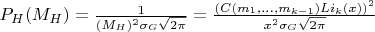 $P_H(M_H)=\frac {1}{(M_H)^2\sigma_G \sqrt {2\pi}}=\frac{(C(m_1,...,m_{k-1})Li_k(x))^2}{x^2\sigma_G \sqrt{2\pi}}$