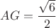 $AG=\dfrac{\sqrt{6}}{2}$