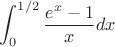 $
\displaystyle\int_0^{1/2}\frac{e^x-1}{x}dx
$