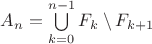 $A_n=\bigcup\limits_{k=0}^{n-1}F_k\setminus F_{k+1}$