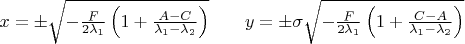 $x=\pm\sqrt{-\frac{F}{2 \lambda_1}\left(1+\frac{A-C}{\lambda_1-\lambda_2}\right)}\quad\quad y=\pm\sigma\sqrt{-\frac{F}{2 \lambda_1}\left(1+\frac{C-A}{\lambda_1-\lambda_2}\right)}$