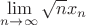 $\lim\limits_{n\to\infty}\sqrt{n}x_n$