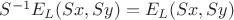 $S^{-1}E_L(Sx, Sy) = E_L(Sx, Sy)$ $S^{-1}E_L(Sx, Sy) = E_L(Sx, Sy)$