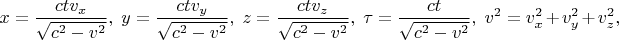 $$x=\frac{ctv_x}{\sqrt{c^2-v^2}},\;y=\frac{ctv_y}{\sqrt{c^2-v^2}},\;z=\frac{ctv_z}{\sqrt{c^2-v^2}},\;\tau=\frac{ct}{\sqrt{c^2-v^2}},\;v^2=v^2_x+v^2_y+v^2_z,$$